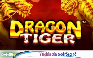Ý nghĩa của Tool rồng hổ là gì?