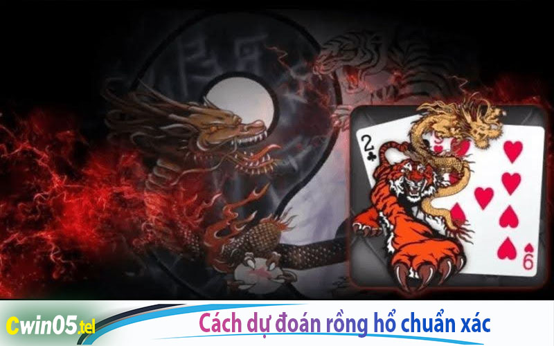 Cách dự đoán rồng hổ chuẩn xác