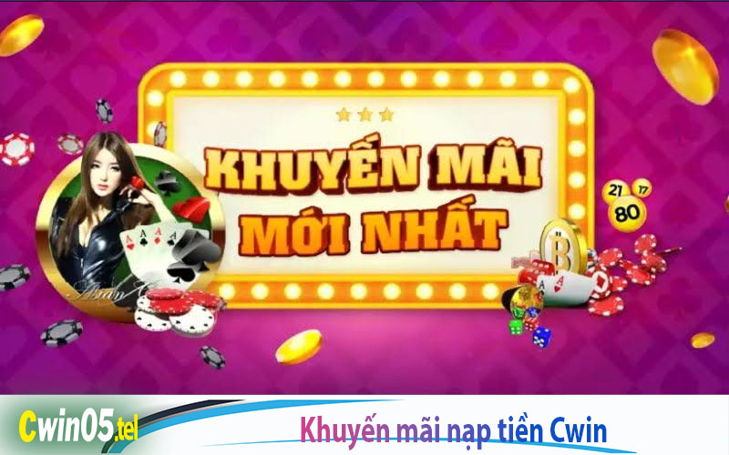 Khuyến mãi nạp tiền Cwin